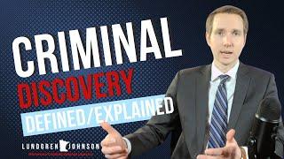 Criminal Legal Terms Defined/Explained: Discovery