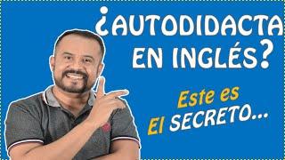 EL SECRETO PARA APRENDER INGLES POR TU CUENTA