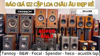 112 Cặp Loa Châu Âu Đẹp Rẻ | Focal - Tannoy - PMC - Spendor - heco - Jmlap | Loa Châu Âu Tại Hà Nội