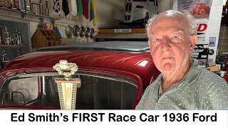 My FIRST Race Car - Ed Smith's 1936 Ford, Now owned 65 YEARS How He Got it, Where he raced it.