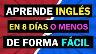  CÓMO APRENDER INGLÉS EN 8 DÍAS  [MUY FÁCIL] CURSO DE INGLÉS COMPLETO