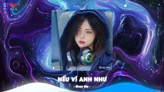 Nếu Ví Anh Như Remix TikTok , Cô Gái Ở Phương Xa x Quan Sơn Tửu Remix TikTok - Nhạc Trung Quốc Remix