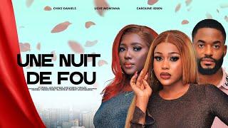 UNE NUIT DE FOU - UCHE MONTANA, CHIKE DANIELS, CAROLINE IGBE, dernier film Nollywood en français