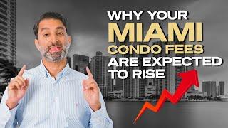 Why YOUR Miami Condo Fees are Expected to Rise in 2023