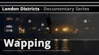 London Districts: Wapping (Documentary)