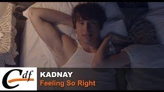 KADNAY - Feeling so right (official music video)