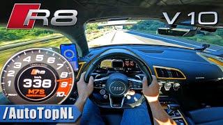 AUDI R8 V10 PLUS | 338KM/H TOP SPEED POV on AUTOBAHN by AutoTopNL