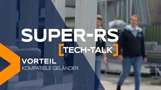 SUPER-RS: Kompatible Geländer | TECH-TALK