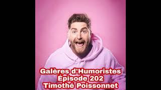 Galères d'Humoristes - Épisode 202: Timothé Poissonnet