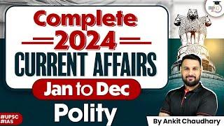 Complete Polity Current Affairs For UPSC 2024 ( Jan To Dec ) By Ankit Sir