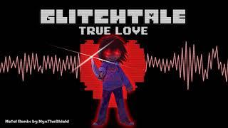 Glitchtale OST - TRUE LOVE [Genocide Frisk's Theme][Metal Remix]