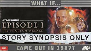 (STORY SYNOPSIS) What If... The Phantom Menace came out in 1987?