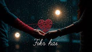 Mazhab-e-Ishq: Fikr Hai - Deep Emotional Hindi Melody | Revised Version |