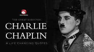 Charlie Chaplin | a life changing quotes