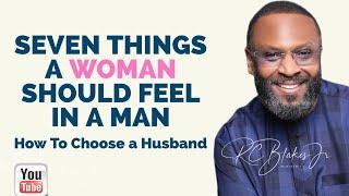 SEVEN THINGS A WOMAN SHOULD FEEL IN A MAN by RC Blakes