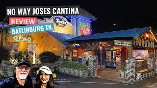 NO WAY JOSE'S CANTINA Restaurant Review in Gatlinburg Tennessee!