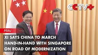 Xi Says China to March Hand-in-Hand with Singapore on Road of Modernization