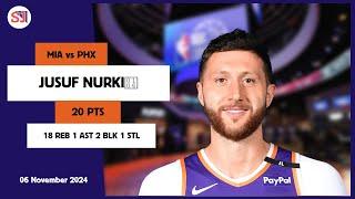 JUSUF NURKIĆ 20 PTS vs MIA 06 Nov 24-25 PHX Highlights