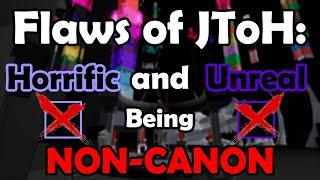 Horrific and Unreal Being Non-Canon | Flaws of JToH