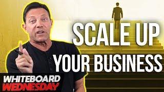 Scale Up Your Business - Whiteboard Wednesday