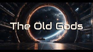 The Old Gods | HFY | A short Sci-Fi Story