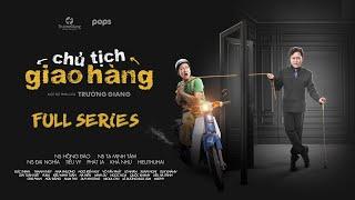 CHỦ TỊCH GIAO HÀNG | FULL | Trường Giang, Đại Nghĩa, Tiểu Vy, Phát La, HIEUTHUHAI, Khả Như, Puka,...