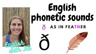 ð as in feather, British English Pronunciation of the Phonetic Alphabet