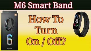 How To Turn On / Turn Off M6 Smart Fit Band (Bracelet)?