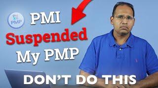 PMI Suspended My PMP, Here is why!