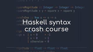 How to read Haskell code (in 7 minutes)