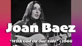 Joan Baez sings Bob Dylan • “With God On Our Side” • 1966 [Reelin' In The Years Archive]