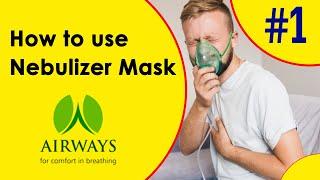 How to use Nebulizer Mask | Nebulizer Mask | Nebulizer Masks & Accessories | Nebulizer Therapy