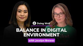 Jocelyn Brewer: Fostering Digital Wellbeing in Tech-saturated World | Doing Well #4