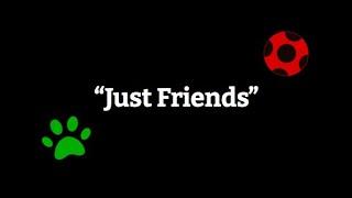 Just Friends: a Miraculous Ladybug Song