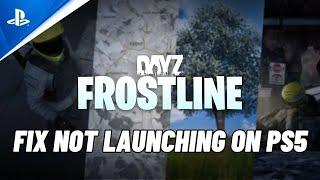 How To Fix DayZ Frostline Not Launching, Not Opening, Won't Launch Error On PS5 | #dayzfrostline