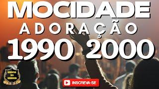 MOCIDADE LOUVORES  1990 2000