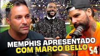 MEMPHIS APRESENTADO e CORINTHIANS CLASSIFICADO com MARCO BELLO - Resenha #54