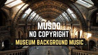 Museum Background Music || No Copyright Music || Free Music