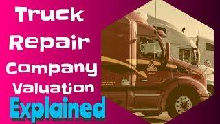 Truck Repair Business Valuation Explained