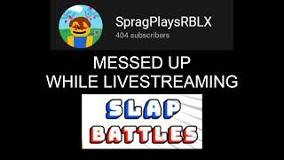 SpragplaysRBLX messing up when doing his first ever slap battles livestream