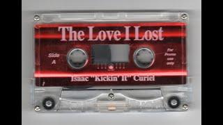 Isaac "Kickin' It" Curiel - The Love I Lost (Freestyle Mix)