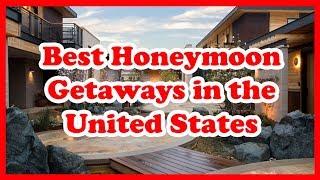 5 Best Honeymoon Getaways in the United States | Love is Vacation