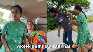 Ginni akele Delhi chali gayi  | road pe maar ho gaya