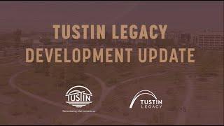 Tustin Legacy Development Update