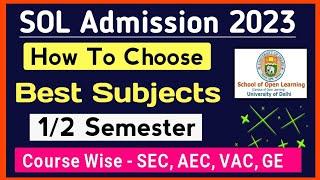 DU SOL Admission 2023 How to choose Subject- Course Wise | SOL Admission 2023 Subjects info: 1/2 Sem