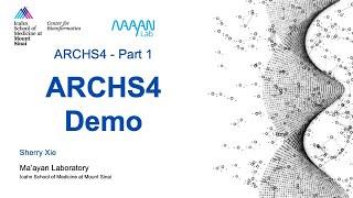 Tools Demos - ARCHS4 - Part 1 - Sherry Xie