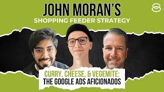  The Google Ads Aficionados: Insights on John Moran’s Shopping Feeder Strategy