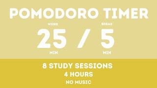 25 / 5  Pomodoro Timer - 4 hours study || No music - Study for dreams - Deep focus - Study timer