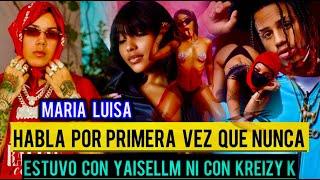 MARIA LUISA HABLA POR PRIMERA VEZ QUE NUNCA  ESTUVO CON @YaiselLM NI COM @kreizyk.official