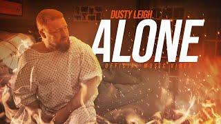 Dusty Leigh - Alone (Official Music Video)